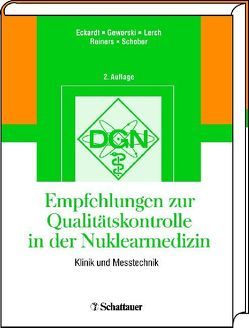 Empfehlungen zur Qualitätskontrolle in der Nuklearmedizin von Eckardt,  Jörg, Geworski,  Lilli, Lerch,  Hartmut, Reiners,  Christoph, Schober,  Otmar