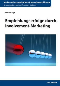 Empfehlungserfolge durch Involvement-Marketing von Hofbauer,  Günter, Seja,  Christa
