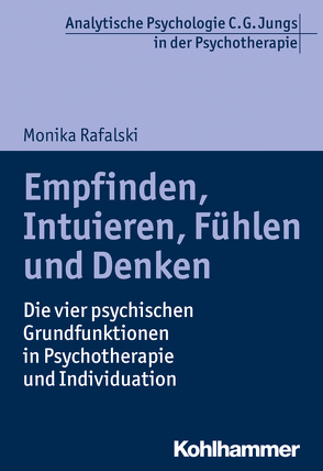 Empfinden, Intuieren, Fühlen und Denken von Rafalski,  Monika, Vogel,  Ralf T.