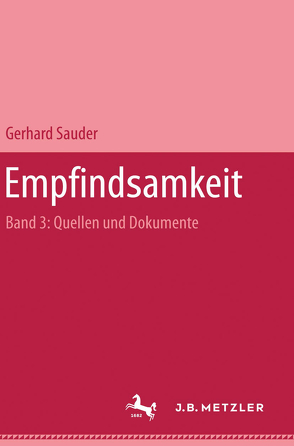 Empfindsamkeit, Band 3: Quellen und Dokumente von Sauder,  Gerhard
