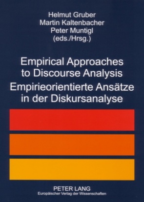 Empirical Approaches to Discourse Analysis- Empirieorientierte Ansätze in der Diskursanalyse von Gruber,  Helmut, Kaltenbacher,  Martin, Muntigl,  Peter