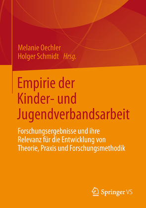 Empirie der Kinder- und Jugendverbandsarbeit von Oechler,  Melanie, Schmidt,  Holger