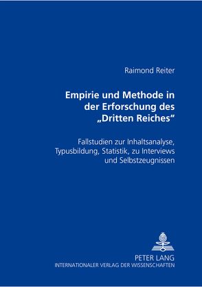 Empirie und Methode in der Erforschung des «Dritten Reiches» von Reiter,  Ralf