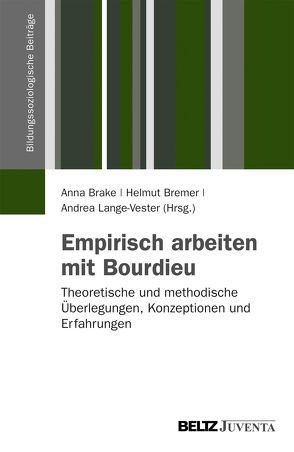 Empirisch Arbeiten mit Bourdieu von Brake,  Anna, Bremer,  Helmut, Lange-Vester,  Andrea