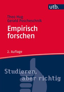 Empirisch forschen von Hug,  Theo, Poscheschnik,  Gerald