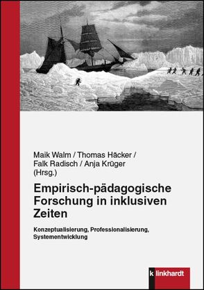 Empirisch-pädagogische Forschung in inklusiven Zeiten von Häcker,  Thomas, Krüger,  Anja, Radisch,  Falk, Walm,  Maik