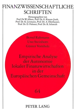 Empirische Analyse der Autonomie lokaler Finanzwirtschaften in der Europäischen Gemeinschaft von Rahmann,  Bernd, Steinborn,  Uwe, Vornholz,  Günter