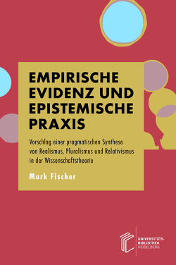Empirische Evidenz und epistemische Praxis von Fischer,  Mark