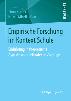 Empirische Forschung im Kontext Schule von Burger,  Timo, Miceli,  Nicole