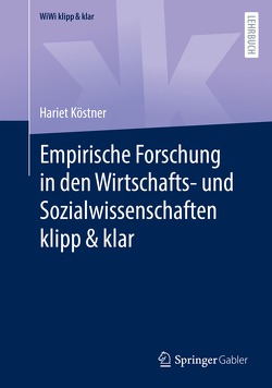 Empirische Forschung in den Wirtschafts- und Sozialwissenschaften klipp & klar von Köstner,  Hariet