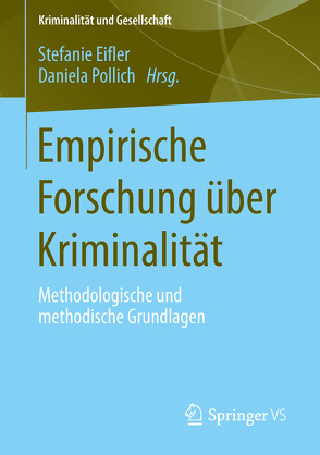 Empirische Forschung über Kriminalität von Eifler,  Stefanie, Pollich,  Daniela