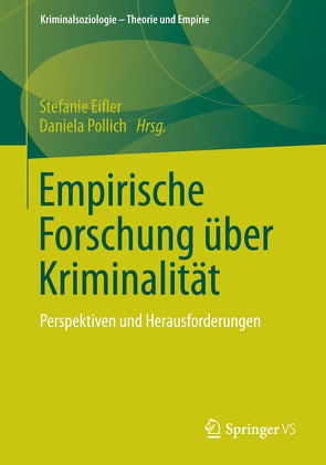 Empirische Forschung über Kriminalität von Eifler,  Stefanie, Pollich,  Daniela