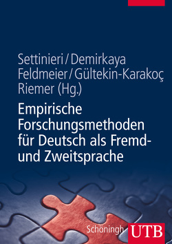 Empirische Forschungsmethoden für Deutsch als Fremd- und Zweitsprache von Demirkaya,  Sevilen, Feldmeier,  Alexis, Gültekin-Karakoç,  Nazan, Riemer,  Claudia, Settinieri,  Julia