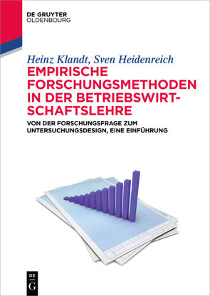 Empirische Forschungsmethoden in der Betriebswirtschaftslehre von Heidenreich,  Sven, Klandt,  Heinz