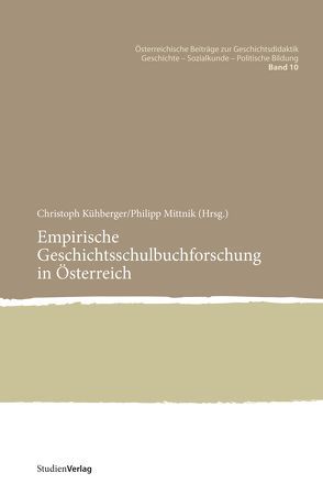 Empirische Geschichtsschulbuchforschung in Österreich von Kühberger,  Christoph, Mittnik,  Philipp