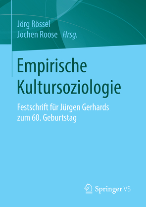 Empirische Kultursoziologie von Roose,  Jochen, Rössel,  Jörg
