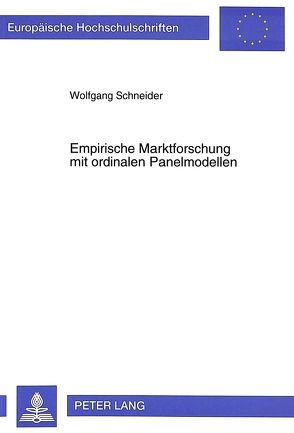 Empirische Marktforschung mit ordinalen Panelmodellen von Schneider,  Wolfgang