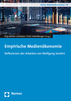 Empirische Medienökonomie von Müller-Lietzkow,  Jörg, Sattelberger,  Felix