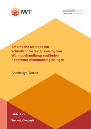 Empirische Methode zur schnellen Charakterisierung von Wärmebehandlungszuständen hochfester Aluminiumlegierungen von Tönjes,  Anastasiya