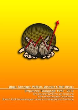 Empirische Pädagogik 1990 – 2010 Eine Bestandsaufnahme der Forschung in der Bundesrepublik Deutschland von Jäger,  R S, Nenniger,  Peter, Petillon,  Hans, Schwarz,  Bernd, Wolf,  Bernhard