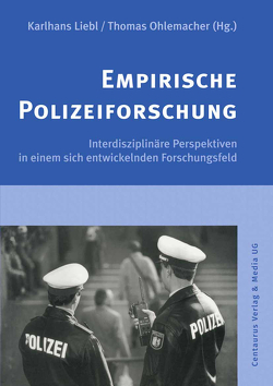 Empirische Polizeiforschung von Liebl,  Karlhans, Ohlemacher,  Thomas
