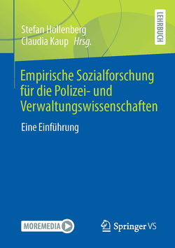 Empirische Sozialforschung für die Polizei- und Verwaltungswissenschaften von Hollenberg,  Stefan, Kaup,  Claudia