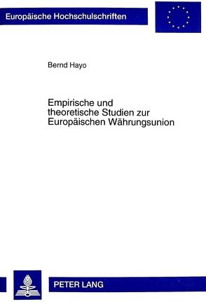 Empirische und theoretische Studien zur Europäischen Währungsunion von Hayo,  Bernd