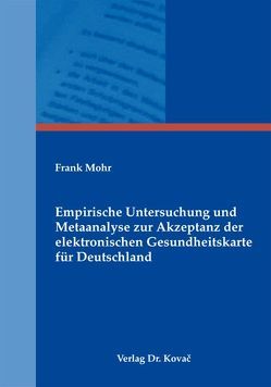 Empirische Untersuchung und Metaanalyse zur Akzeptanz der elektronischen Gesundheitskarte für Deutschland von Mohr,  Frank