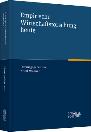 Empirische Wirtschaftsforschung heute von Wagner,  Adolf