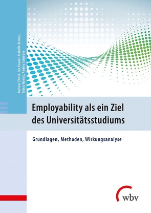 Employability als ein Ziel des Universitätsstudiums von Eimer,  Andreas, Knauer,  Jan, Kremer,  Isabelle, Nowak,  Tobias, Schröder,  Andrea
