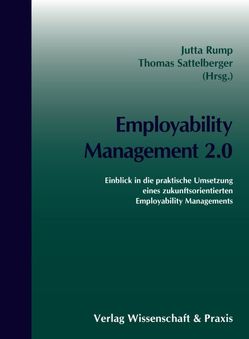 Employability Management 2.0. von Rump,  Jutta, Sattelberger,  Thomas