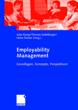 Employability Management von Fischer,  Heinz, Rump,  Jutta, Sattelberger,  Thomas