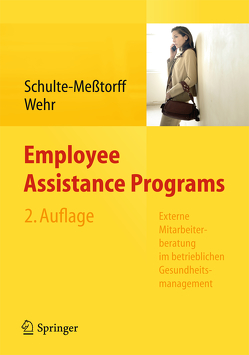 Employee Assistance Programs von Schulte-Meßtorff,  Claudia, Wehr,  Peter