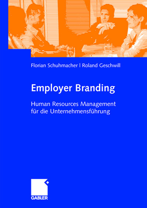 Employer Branding von Geschwill,  Roland, Schuhmacher,  Florian