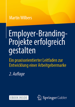 Employer-Branding-Projekte erfolgreich gestalten von Wilbers,  Martin