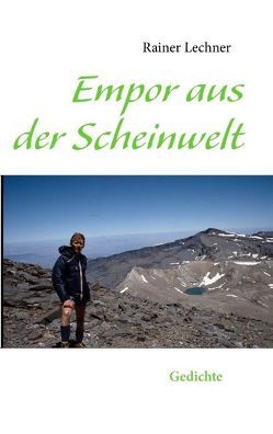 Empor aus der Scheinwelt von Lechner,  Rainer