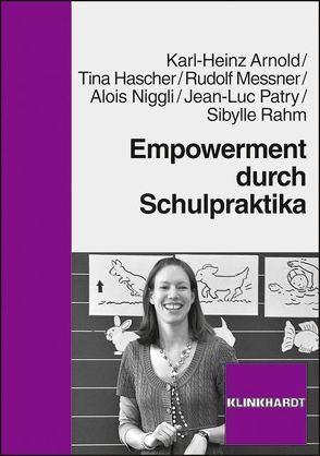 Empowerment durch Schulpraktika von Arnold,  Karl-Heinz, Hascher,  Tina, Messner,  Rudolf, Niggli,  Alois, Patry,  Jean-Luc, Rahm,  Sybille