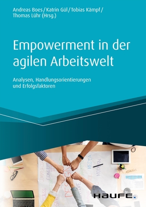 Empowerment in der agilen Arbeitswelt von Boes,  Andreas, Gül,  Katrin, Kämpf,  Tobias, Lühr,  Thomas