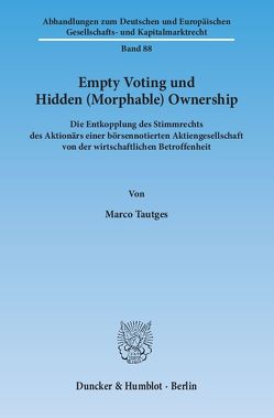 Empty Voting und Hidden (Morphable) Ownership. von Tautges,  Marco
