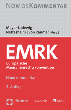 EMRK Europäische Menschenrechtskonvention von Meyer-Ladewig,  Jens, Nettesheim,  Martin, von Raumer,  Stefan