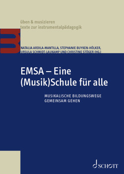 EMSA – Eine (Musik)Schule für alle von Ardila-Mantilla,  Natalia, Buyken-Hölker,  Stephanie, Schmidt-Laukamp,  Ursula, Stöger,  Christine