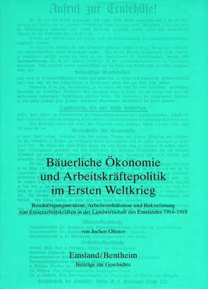 Emsland /Bentheim. Beiträge zur neueren Geschichte / Bd. 11 Bäuerliche Ökonomie und Arbeitskräftepolitik im Ersten Weltkrieg von Oltmer,  Jochen