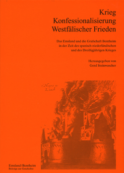 Emsland /Bentheim. Beiträge zur neueren Geschichte / Bd. 14 Krieg – Konfessionalisierung – Westfälischer Frieden von Bölsker-Schlicht,  Franz, Eiynck,  Andreas, Steinwascher,  Gerd