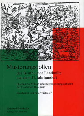 Emsland /Bentheim. Beiträge zur neueren Geschichte / Bd. 16 Musterungsrollen der Bentheimer Landmiliz aus dem 17. Jahrhundert von Veddeler,  Peter