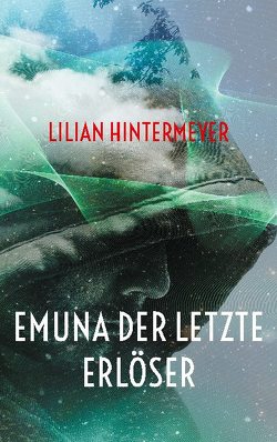 Emuna der letzte Erlöser von Hintermeyer,  Lilian