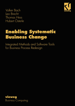 Enabling Systematic Business Change von Bach,  Volker, Brecht,  Leo, Hess,  Thomas, Österle,  Hubert