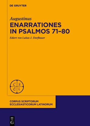 Enarrationes in Psalmos 71–80 von Augustinus, Dorfbauer,  Lukas J., Zimmerl-Panagl,  Victoria