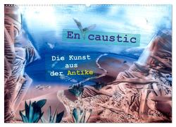 Encaustic – die Kunst aus der Antike (Wandkalender 2024 DIN A2 quer), CALVENDO Monatskalender von Kröll,  Ulrike
