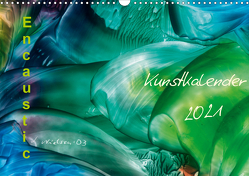 Encaustic Kunstkalender 2021 (Wandkalender 2021 DIN A3 quer) von Kröll,  Ulrike