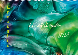 Encaustic Kunstkalender 2023 (Wandkalender 2023 DIN A2 quer) von Kröll,  Ulrike